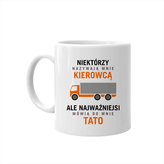 Niektórzy nazywają mnie kierowcą - kubek dla taty na prezent dla kierowcy